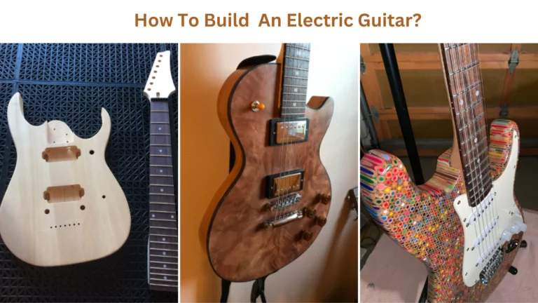 How to build an electric guitar